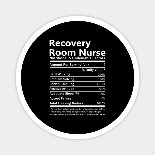 Recovery Room Nurse T Shirt - Nutritional and Undeniable Factors Gift Item Tee Magnet by Ryalgi